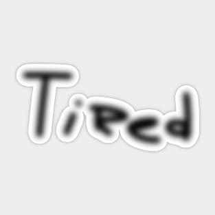 Just Tired ;( Sticker